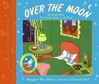 Book Cover for Over the Moon by Margaret Wise Brown, Clement Hurd