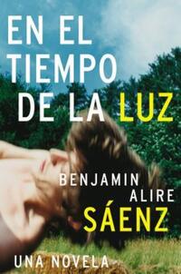 Book Cover for En El Tiempo De La Luz by Benjamin Alire Sáenz