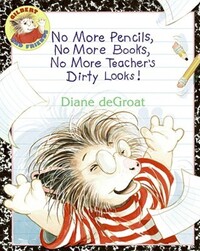 Book Cover for No More Pencils, No More Books, No More Teacher's Dirty Looks! by Diane de Groat