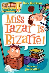 Book Cover for Miss Lazar Is Bizarre! by Dan Gutman, Jim Paillot