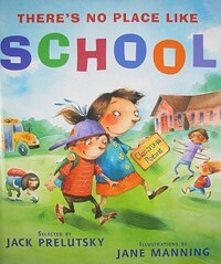 Book Cover for There's No Place Like School by Jack Prelutsky, Jane Manning