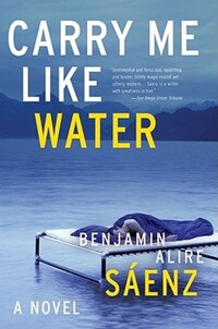 Book Cover for Carry Me Like Water by Benjamin Alire Sáenz