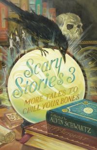 Book Cover for Scary Stories 3 by Alvin Schwartz, Brett Helquist
