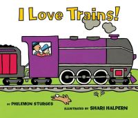 Book Cover for I Love Trains! by Philemon Sturges, Shari Halpern