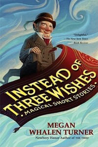 Book Cover for Instead of Three Wishes by Megan Whalen Turner