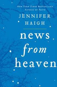 Book Cover for News from Heaven by Jennifer Haigh