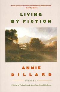Book Cover for Living by Fiction by Annie Dillard