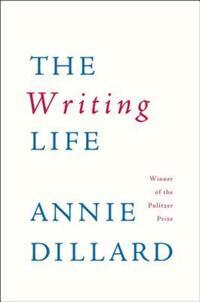 Book Cover for The Writing Life by Annie Dillard