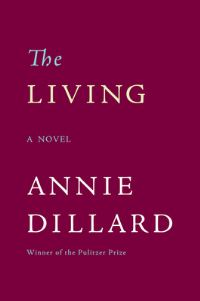Book Cover for The Living by Annie Dillard