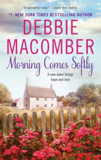 Book Cover for Morning Comes Softly by Debbie Macomber