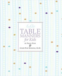 Book Cover for Emily Post's Table Manners for Kids by Peggy Post, Cindy Post Senning