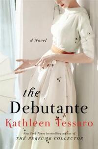 Book Cover for The Debutante by Kathleen Tessaro
