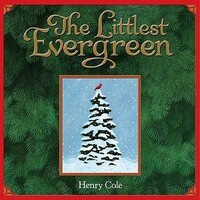 Book Cover for The Littlest Evergreen by Henry Cole