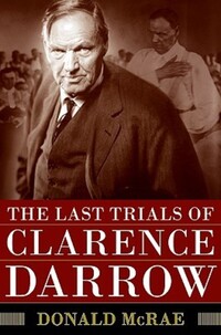 Book Cover for The Last Trials of Clarence Darrow by Donald McRae
