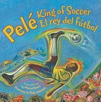 Book Cover for Pele, King of Soccer/Pele, El Rey Del Futbol by Monica Brown