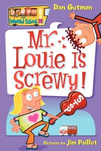 Book Cover for Mr. Louie Is Screwy! by Dan Gutman, Jim Paillot