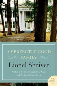 Book Cover for A Perfectly Good Family by Lionel Shriver