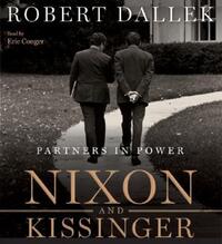 Book Cover for Nixon and Kissinger CD by Emeritus Professor Robert Dallek