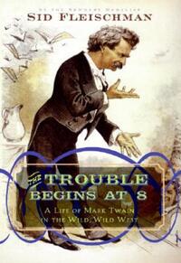 Book Cover for The Trouble Begins at 8 by Sid Fleischman