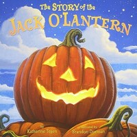 Book Cover for The Story of the Jack O'Lantern by Katherine Brown Tegen, Brandon Dorman
