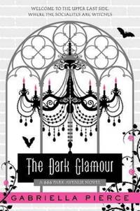 Book Cover for The Dark Glamour by Gabriella Pierce