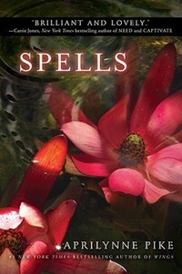 Book Cover for Spells by Aprilynne Pike
