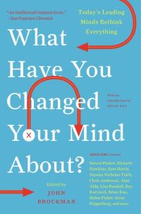 Book Cover for What Have You Changed Your Mind About? by John Brockman