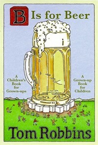 Book Cover for B Is for Beer by Tom Robbins