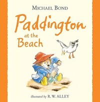 Book Cover for Paddington at the Beach by Michael Bond, R W Alley