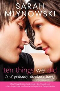 Book Cover for Ten Things We Did (And Probably Shouldn't Have) by Sarah Mlynowski