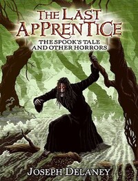 Book Cover for The Spook's Tale and Other Horrors by Joseph Delaney, Patrick Arrasmith