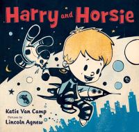Book Cover for Harry and Horsie by Katie Van Camp, Lincoln Agnew