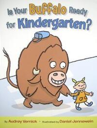 Book Cover for Is Your Buffalo Ready for Kindergarten? by Audrey Vernick, Daniel Jennewein