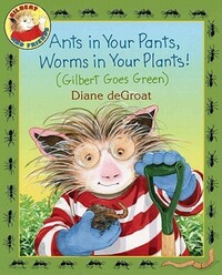 Book Cover for Ants in Your Pants, Worms in Your Plants! by Diane De Groat