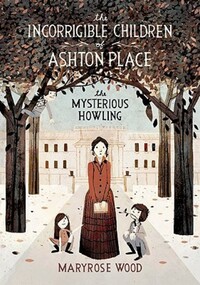 Book Cover for The Mysterious Howling by Maryrose Wood, J Klassen