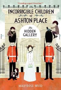 Book Cover for The Incorrigible Children of Ashton Place. Book 2 The Hidden Gallery by Maryrose Wood, J Klassen