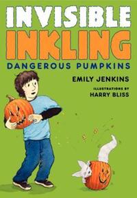 Book Cover for Dangerous Pumpkins by Emily Jenkins, Harry Bliss