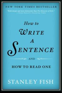 Book Cover for How to Write a Sentence and How to Read One by Stanley Eugene Fish