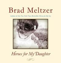 Book Cover for Heroes for My Daughter by Brad Meltzer