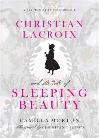 Book Cover for Christian Lacroix and the Tale of Sleeping Beauty by Camilla Morton