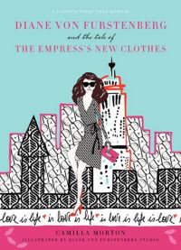 Book Cover for Diane Von Furstenberg and the Tale of the Empress's New Clothes by Camilla Morton