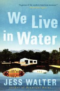 Book Cover for We Live in Water by Jess Walter