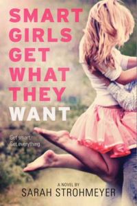 Book Cover for Smart Girls Get What They Want by Sarah Strohmeyer