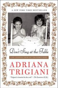 Book Cover for Don't Sing at the Table by Adriana Trigiani