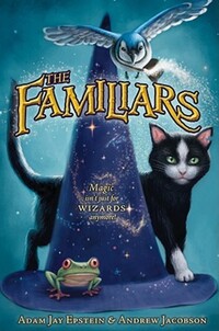 Book Cover for The Familiars by Adam Jay Epstein, Andrew Jacobson, Peter Chan, Kei Acedera