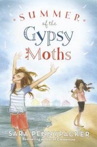 Book Cover for The Summer of the Gypsy Moths by Sara Pennypacker
