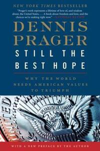 Book Cover for Still the Best Hope by Dennis Prager