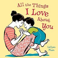 Book Cover for All the Things I Love About You by LeUyen Pham