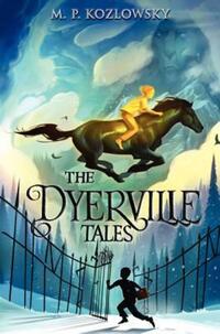 Book Cover for The Dyerville Tales by M P Kozlowsky