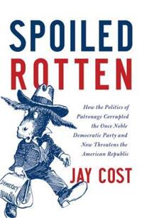 Book Cover for Spoiled Rotten by Jay Cost